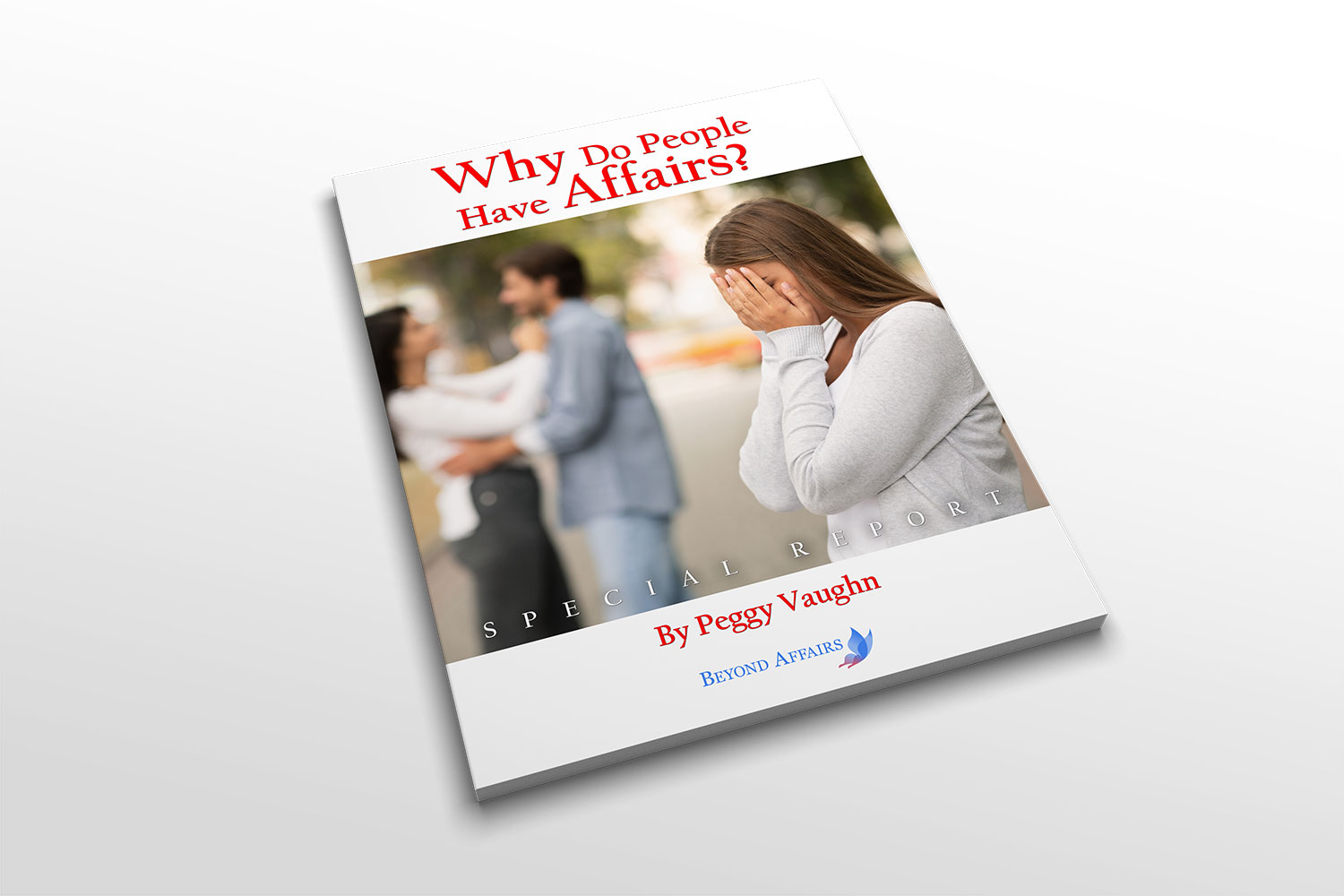 Beyond Affairs special report titled Why Do People Have Affairs